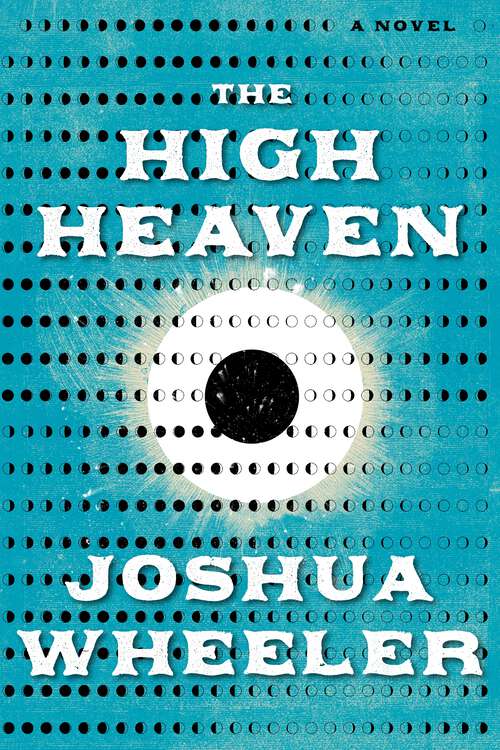 Book cover of The High Heaven: A Novel