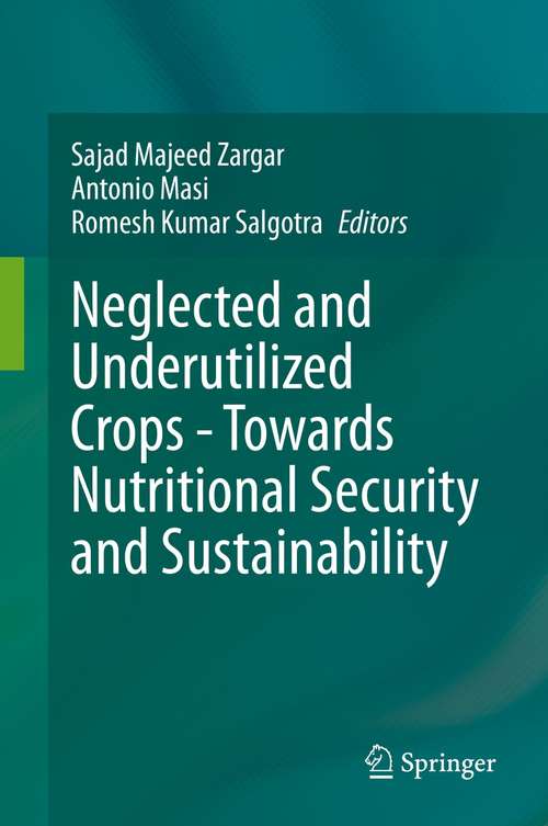 Book cover of Neglected and Underutilized Crops - Towards Nutritional Security and Sustainability (1st ed. 2021)