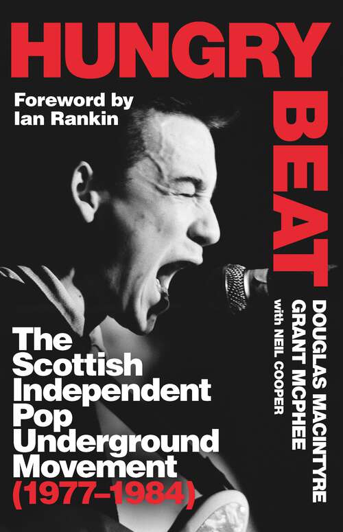 Book cover of Hungry Beat: The Scottish Independent Pop Underground Movement (1977-1984)