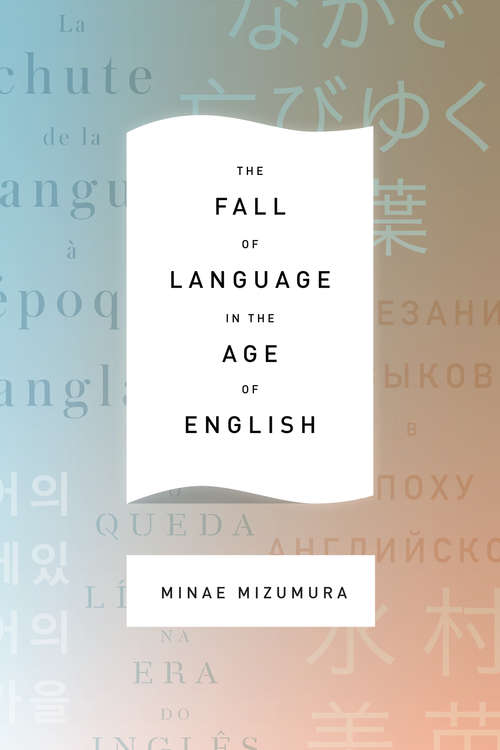 Book cover of The Fall of Language in the Age of English