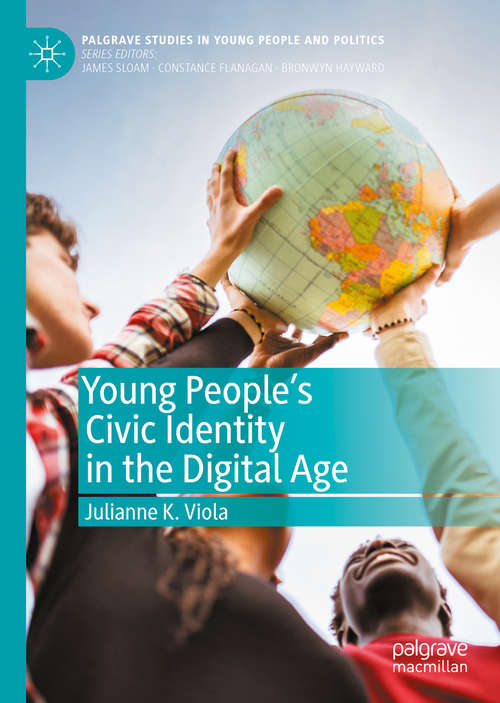 Book cover of Young People's Civic Identity in the Digital Age (1st ed. 2020) (Palgrave Studies in Young People and Politics)