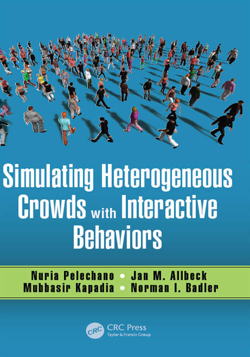 Book cover of Simulating Heterogeneous Crowds with Interactive Behaviors