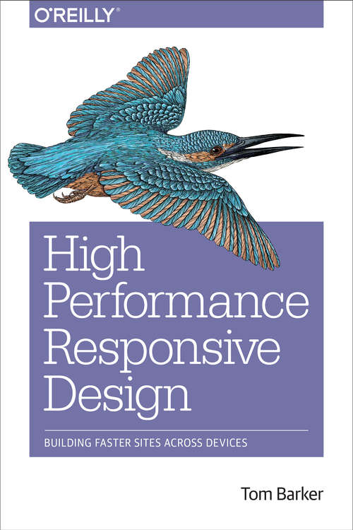 Book cover of High Performance Responsive Design: Building Faster Sites Across Devices