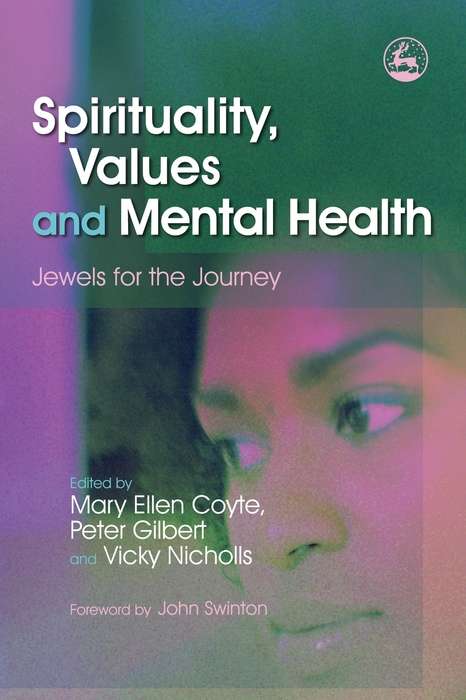 Spirituality, Values and Mental Health: Jewels for the Journey