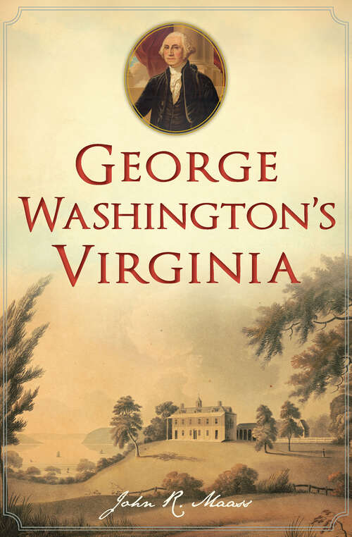 Book cover of George Washington's Virginia (History And Guide Ser.)