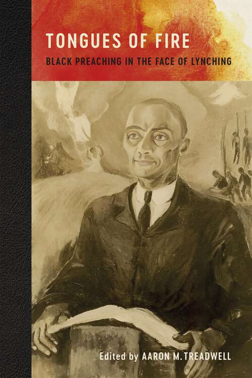 Book cover of Tongues of Fire: Black Preaching in the Face of Lynching