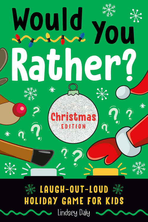 Book cover of Would You Rather? Christmas Edition: Laugh-Out-Loud Holiday Game for Kids (Would You Rather?)
