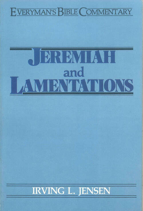 Jeremiah & Lamentations- Everyman's Bible Commentary (Everyman's Bible Commentaries)