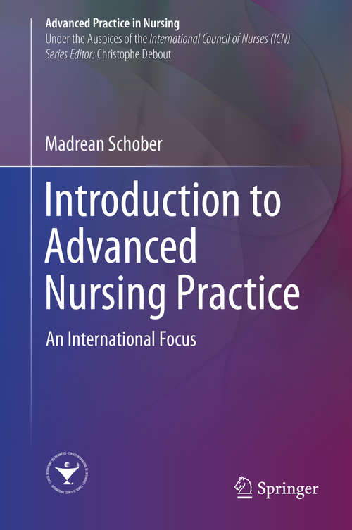 Book cover of Introduction to Advanced Nursing Practice: An International Focus (1st ed. 2016) (Advanced Practice in Nursing)