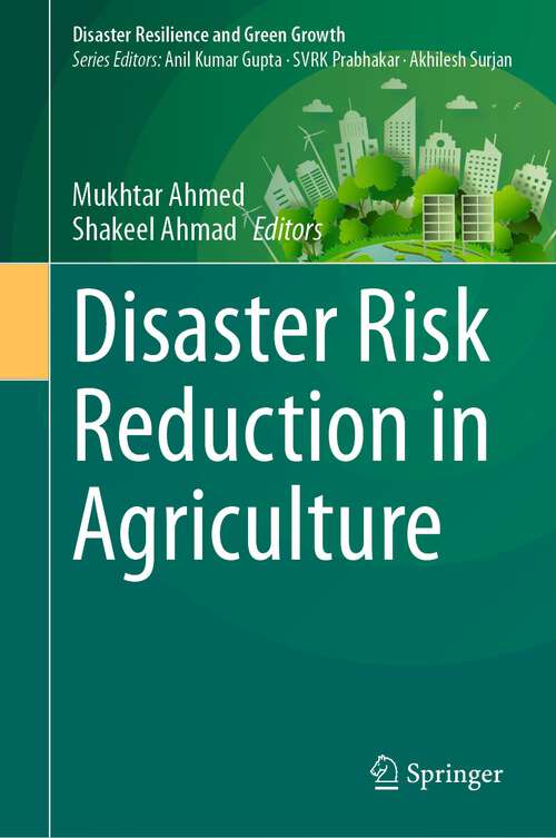 Book cover of Disaster Risk Reduction in Agriculture (1st ed. 2023) (Disaster Resilience and Green Growth)
