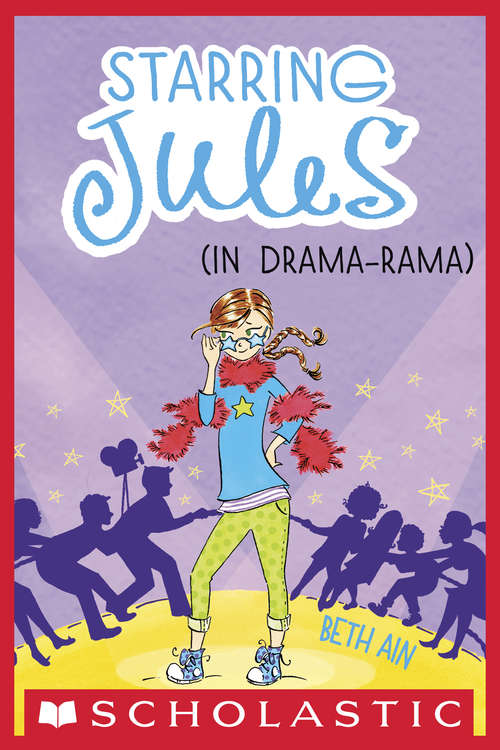 Book cover of Starring Jules #2: Starring Jules (in drama-rama) (Starring Jules #2)