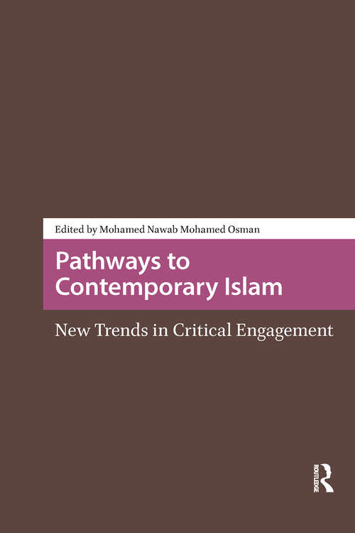 Book cover of Pathways to Contemporary Islam: New Trends in Critical Engagement (1) (Religion and Society in Asia)