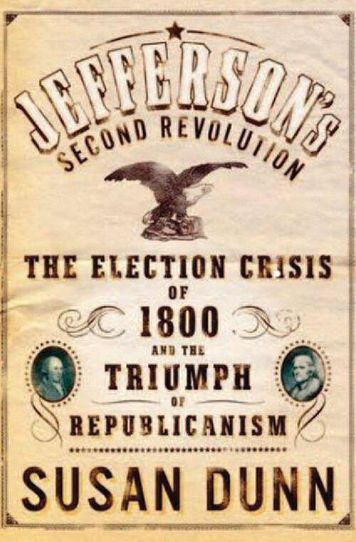 Book cover of Jefferson's Second Revolution: The Election Crisis of 1800 and the Triumph of Republicanism