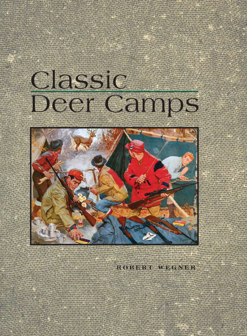 Book cover of Classic Deer Camps