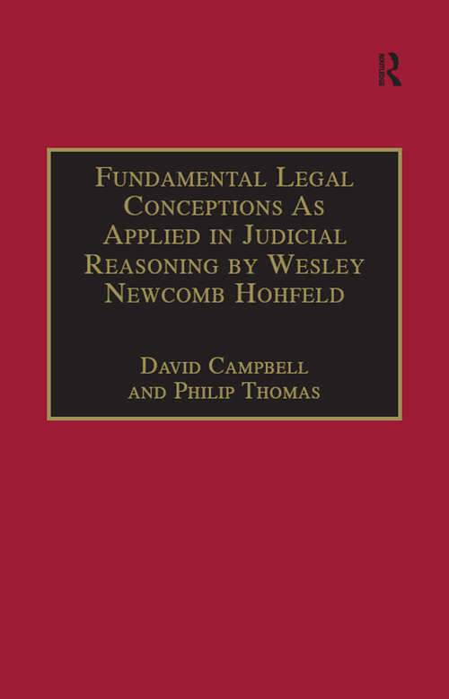 Fundamental Legal Conceptions As Applied in Judicial Reasoning by Wesley Newcomb Hohfeld (Classical Jurisprudence Series)