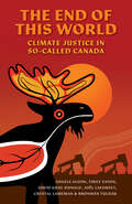 The End of This World: Climate Justice in So-Called Canada