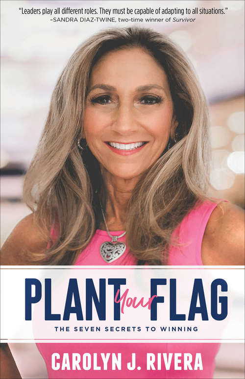 Book cover of Plant Your Flag: The Seven Secrets to Winning