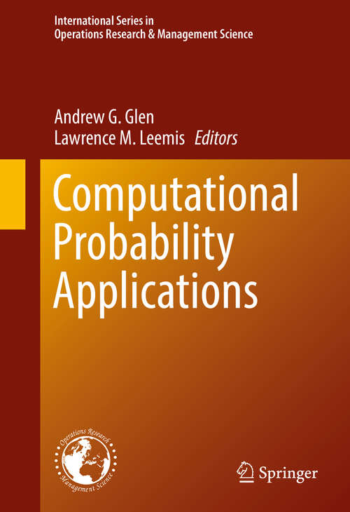Book cover of Computational Probability Applications: Algorithms And Applications In The Mathematical Sciences (International Series in Operations Research & Management Science #247)