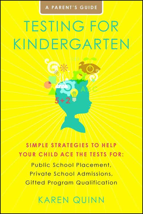 Book cover of Testing for Kindergarten: Public School Placement, Private School Admissions, Gifted Program Qualification