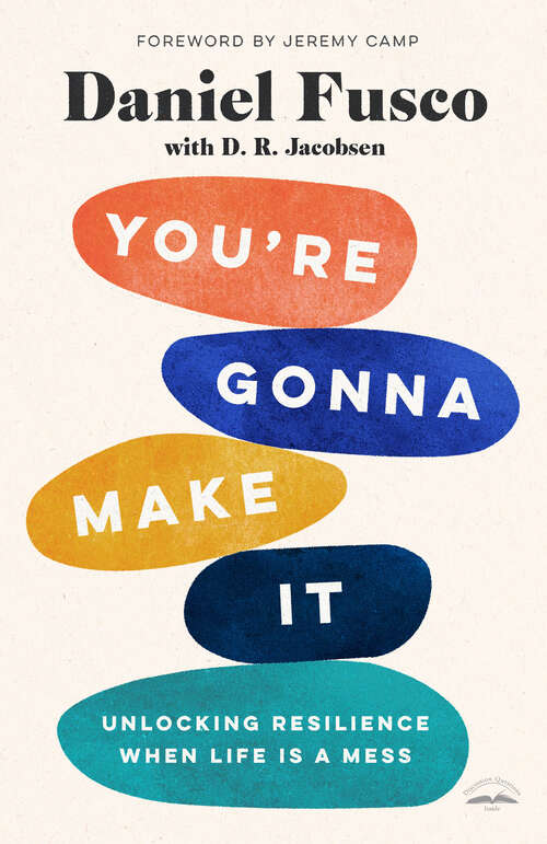 Book cover of You're Gonna Make It: Unlocking Resilience When Life Is a Mess