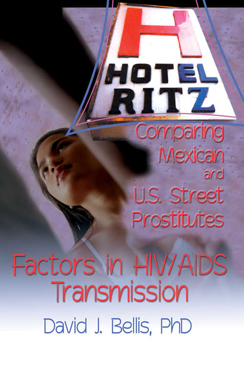 Hotel Ritz - Comparing Mexican and U.S. Street Prostitutes: Factors in HIV/AIDS Transmission