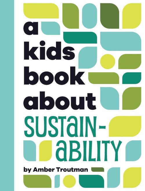 Book cover of Kids Book About Sustainability, A (A Kids Book)