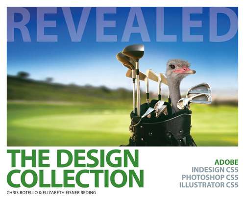 Book cover of The Design Collection Revealed: Adobe InDesign CS5, Photoshop CS5 & Illustrator CS5