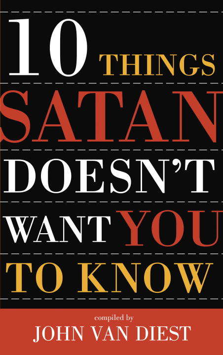Ten Things Satan Doesn't Want You to Know