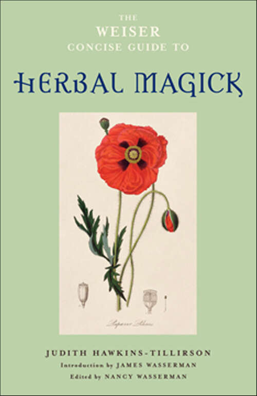 Book cover of The Weiser Concise Guide to Herbal Magick (The Weiser Concise Guide Series)