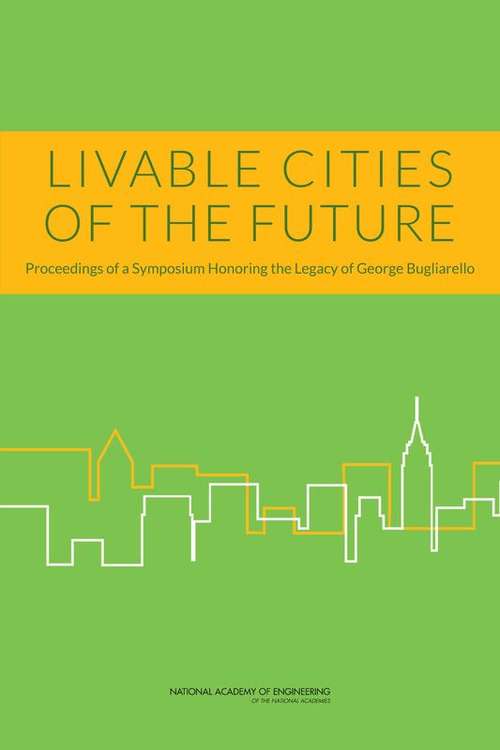 Book cover of Livable Cities of the Future: Proceedings of a Symposium Honoring the Legacy of George Bugliarello
