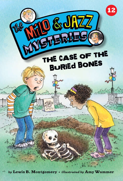 Book cover of The Case of the Buried Bones (The Milo & Jazz Mysteries ®)