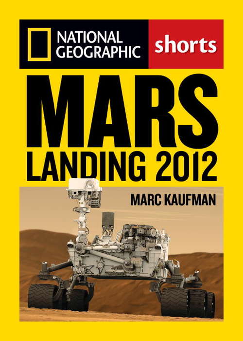 Book cover of Mars Landing 2012: Inside the NASA Curiosity Mission