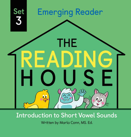 Book cover of The Reading House Set 3: Introduction to Short Vowel Sounds (The Reading House #3)
