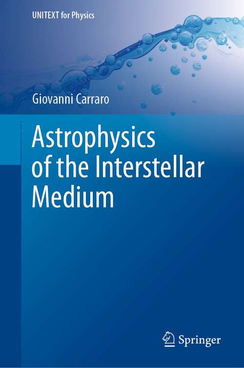 Book cover of Astrophysics of the Interstellar Medium (1st ed. 2021) (UNITEXT for Physics)