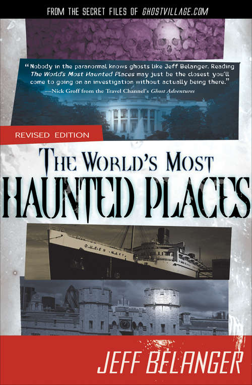 Book cover of The World's Most Haunted Places, Revised Edition: From the Secret Files of Ghostvillage.com (2)
