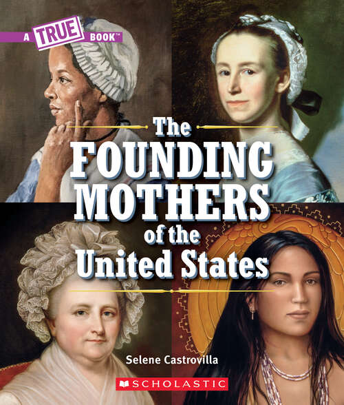 Book cover of The Founding Mothers of the United States (A True Book (Relaunch))