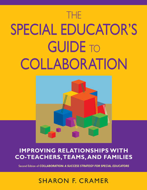 Book cover of The Special Educator's Guide to Collaboration: Improving Relationships With Co-Teachers, Teams, and Families