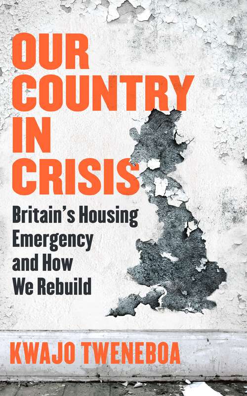 Book cover of Our Country in Crisis: Britain's Housing Emergency and How We Rebuild