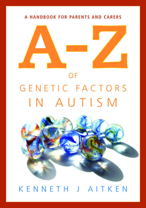 Book cover of An A-Z of Genetic Factors in Autism