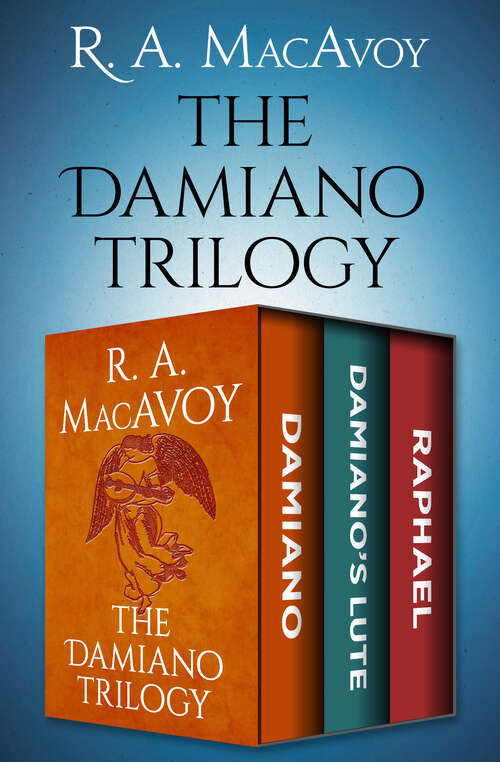 Book cover of The Damiano Trilogy: Damiano, Damiano's Lute, and Raphael