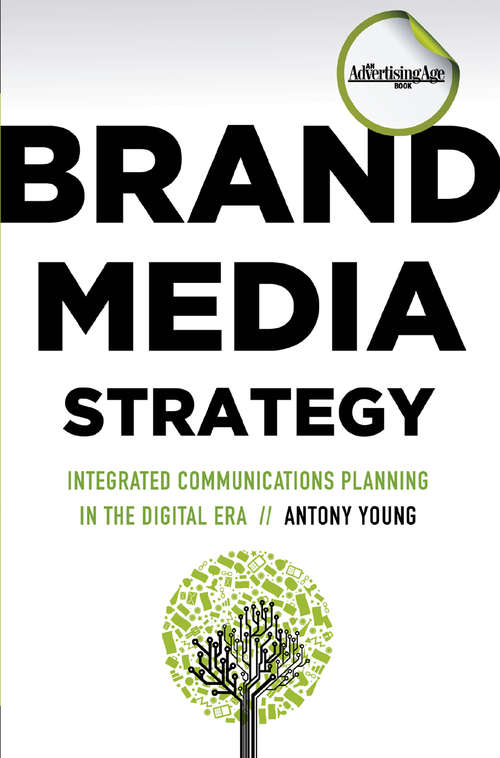 Book cover of Brand Media Strategy: Integrated Communications Planning in the Digital Era (2014)