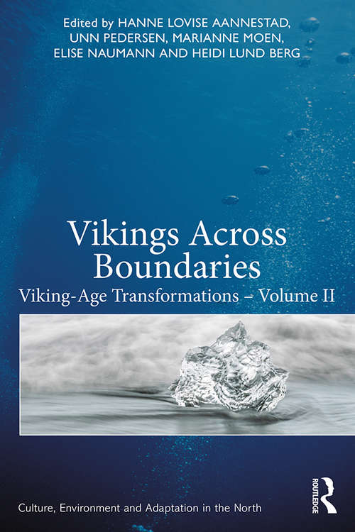 Book cover of Vikings Across Boundaries: Viking-Age Transformations – Volume II (Culture, Environment and Adaptation in the North)