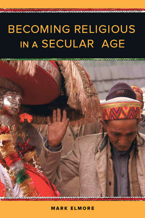 Book cover of Becoming Religious in a Secular Age