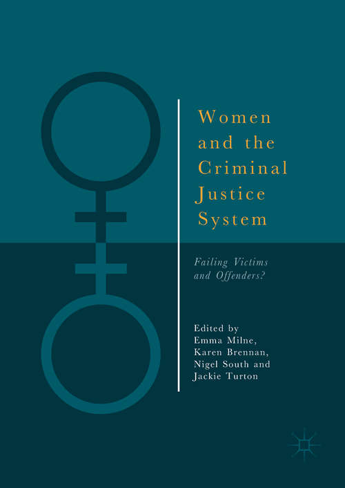 Women and the Criminal Justice System: Failing Victims And Offenders?
