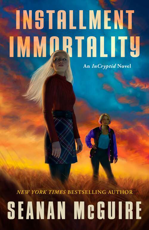 Book cover of Installment Immortality: An InCryptid Novel (InCryptid)