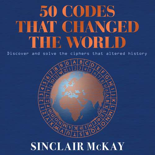 Book cover of 50 Codes that Changed the World: . . . And Your Chance to Solve Them!