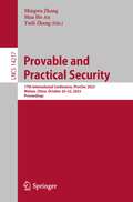 Provable and Practical Security: 17th International Conference, ProvSec 2023, Wuhan, China, October 20–22, 2023, Proceedings (Lecture Notes in Computer Science #14217)