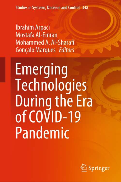 Emerging Technologies During the Era of COVID-19 Pandemic (Studies in Systems, Decision and Control #348)