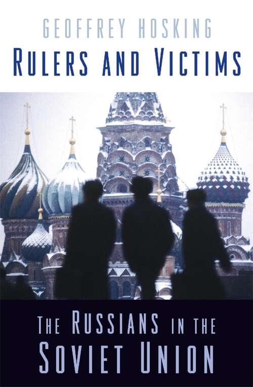 Book cover of Rulers and Victims: The Russians in the Soviet Union