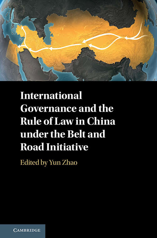 International Governance and the Rule of Law in China under the Belt and Road Initiative